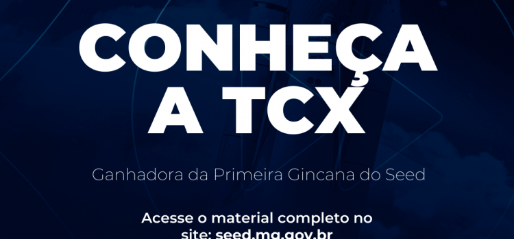 CONHEÇA A TCX: STARTUP VENCEDORA DA PRIMEIRA ETAPA DA GINCANA DO SEED 2021.