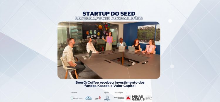 Startup acelerada pelo Seed MG recebe aporte de 55 milhões